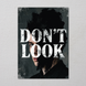 Постер DON'T LOOK интерьерный А4 900319 фото 1